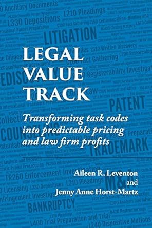 legal value track transforming task codes into predictable pricing and law firm profits 1st edition aileen r