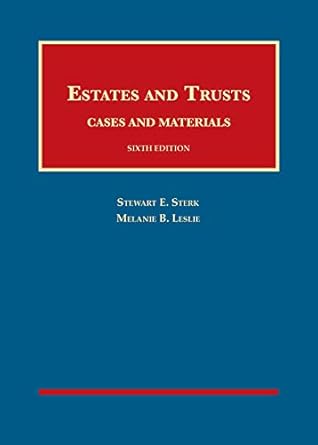estates and trusts cases and materials 1st edition stewart sterk ,melanie leslie 1642424919, 978-1642424911
