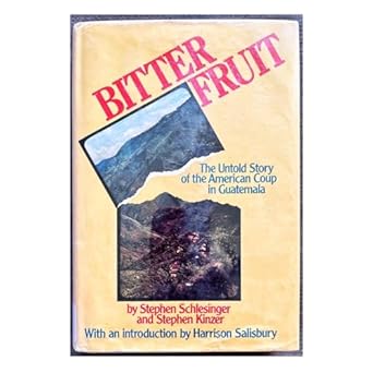 bitter fruit the untold story of the american coup in guatemala 1st edition stephen schlesinger, stephen and