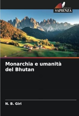 monarchia e umanita del bhutan 1st edition n b giri 620507916x, 978-6205079164
