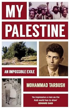 my palestine an impossible exile 1st edition mohammad tarbush ,nada tarbush 1913368998, 978-1913368999