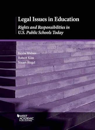 legal issues in education rights and responsibilities in u s public schools today 1st edition kevin welner
