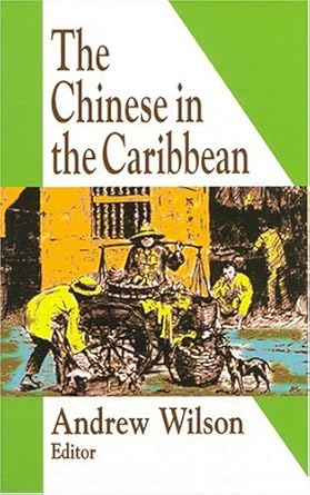chinese in the caribbean 1st edition andrew r wilson 1558763147, 978-1558763142