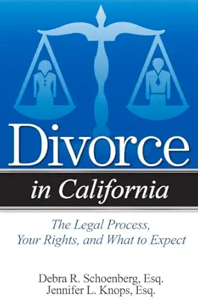 divorce in california the legal process your rights and what to expect 1st edition debra r schoenberg esq