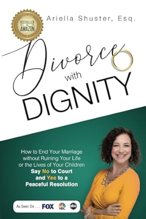 divorce with dignity how to end your marriage without ruining your life or the lives of your children 1st