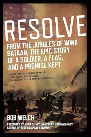resolve from the jungles of ww ii bataan the epic story of a soldier a flag and a promise kept 1st edition