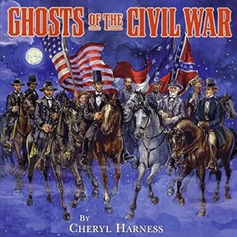 ghosts of the civil war 1st edition cheryl harness 0689869924, 978-0689869921
