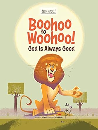 boohoo to woohoo god is always good 1st edition jeff white ,group publishing ,luis gadea 1470757249,