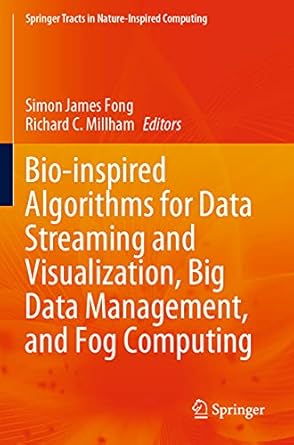 bio inspired algorithms for data streaming and visualization big data management and fog computing 1st