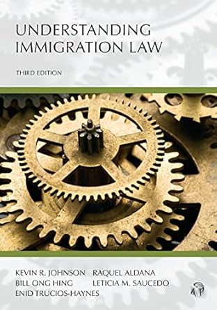 understanding immigration law 1st edition kevin johnson ,raquel aldana ,bill hing ,leticia saucedo ,enid