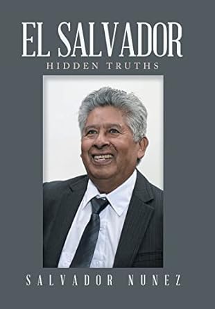 el salvador hidden truths 1st edition salvador nunez 1664105360, 978-1664105362