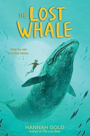 the lost whale 1st edition hannah gold 006304112x, 978-0063041127