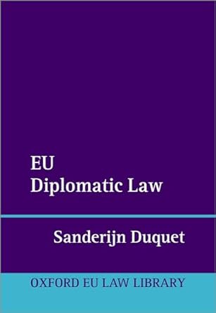 eu diplomatic law 1st edition sanderijn duquet 0192844555, 978-0192844552