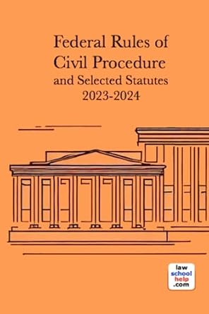the federal rules of civil procedure and selected statutes 2023 2024 1st edition craig smith 1733257829,