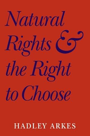 natural rights and the right to choose 1st edition hadley arkes 0521604788, 978-0521604789