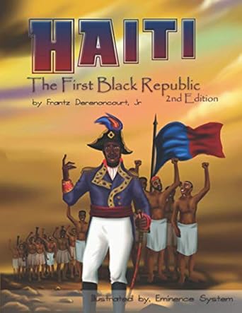haiti the first black republic 1st edition frantz derenoncourt jr ,eminence system 1736725629, 978-1736725627