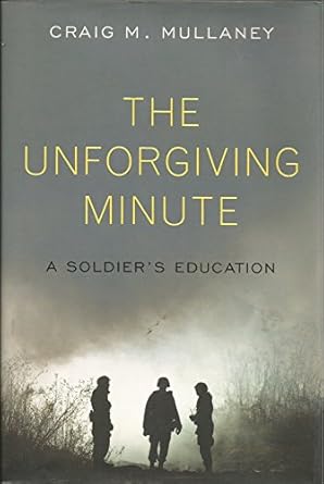 the unforgiving minute a soldiers education 1st edition craig m mullaney 1594202028, 978-1594202025