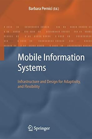 mobile information systems infrastructure and design for adaptivity and flexibility 1st edition barbara