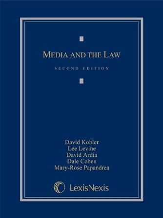 media and the law 1st edition david kohler ,lee levine ,david ardia ,dale cohen ,mary rose papandrea