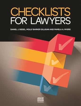 checklists for lawyers 1st edition daniel j siegel ,molly barker gilligan ,pamela a myers 1627223347,