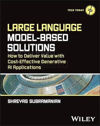 large language model based solutions how to deliver value with cost effective generative ai applications 1st