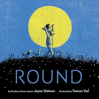round 1st edition joyce sidman ,taeeun yoo 0544387619, 978-0544387614