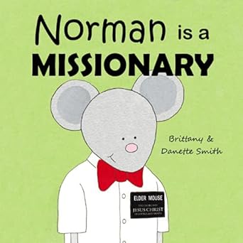 norman is a missionary 1st edition danette smith ,brittany smith 1999396510, 978-1999396510