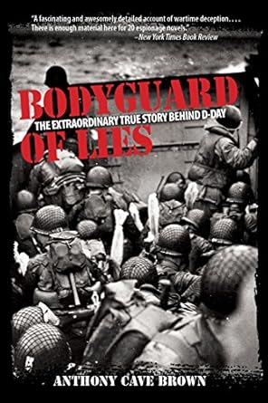 bodyguard of lies the extraordinary true story behind d day 1st edition anthony brown 1599213834,