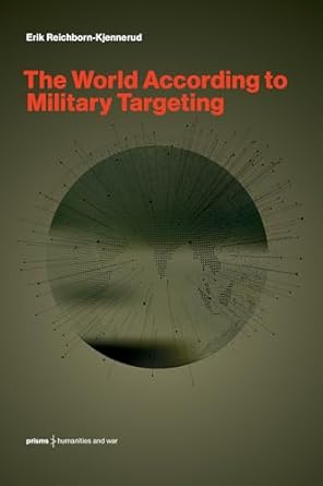 the world according to military targeting 1st edition erik reichborn kjennerud 0262552345, 978-0262552349