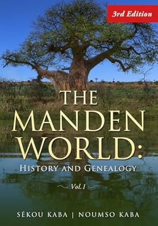 the manden world history and genealogy 1st edition sekou kaba ,noumso f kaba 1703432568, 978-1703432565
