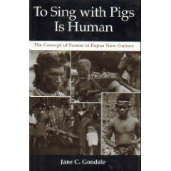 to sing with pigs is human the concept of person in papua new guinea 1st edition jane c goodale 0295974540,