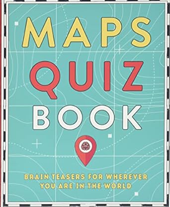 maps quiz book brain teasers for wherever you are in the world 1st edition hardie hardie grant 1741177251,
