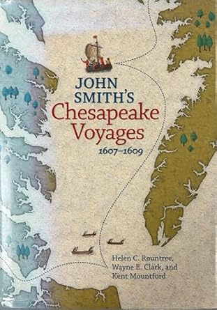 john smiths chesapeake voyages 1607 1609 1st edition helen c rountree ,wayne e clark ,kent mountford ,michael