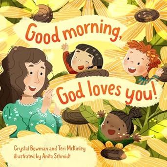 good morning god loves you 1st edition crystal bowman ,teri mckinley 1496473272, 978-1496473271