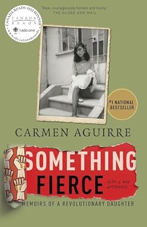 something fierce memoirs of a revolutionary daughter 1st edition carmen aguirre 0345813820, 978-0345813824