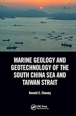 marine geology and geotechnology of the south china sea and taiwan strait 1st edition ronald c chaney