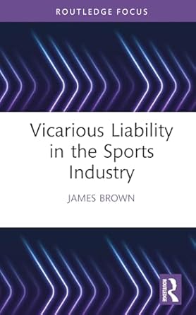 vicarious liability in the sports industry 1st edition james brown 103266584x, 978-1032665849