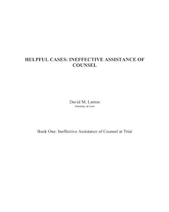 helpful cases ineffective assistance of counsel at trial 1st edition mr david m lamos 1546768033,