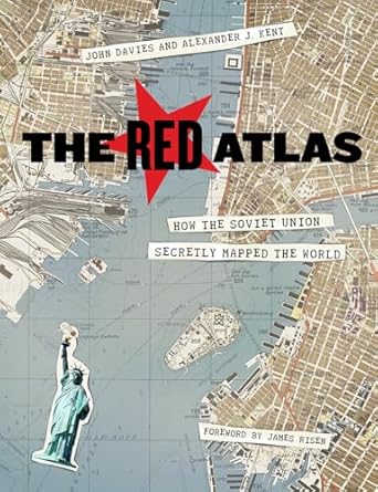 the red atlas how the soviet union secretly mapped the world 1st edition john davies ,alexander j kent ,james
