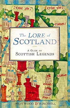 the lore of scotland a guide to scottish legends 1st edition jennifer westwood ,sophia kingshill 0099547163,