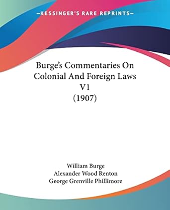 burges commentaries on colonial and foreign laws v1 1st edition william burge ,alexander wood renton sir