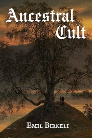 ancestral cult 1st edition emil birkeli ,nikolas currier brusletto 826934950x, 978-8269349504