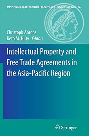 intellectual property and free trade agreements in the asia pacific region 1st edition christoph antons ,reto