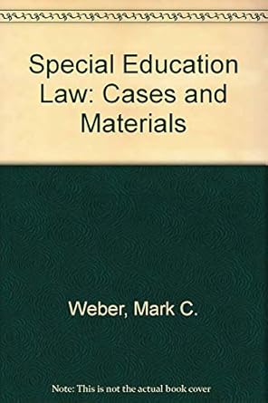 special education law cases and materials 1st edition mark c weber 1593458797, 978-1593458799
