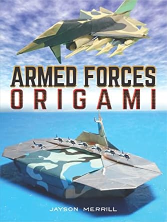 armed forces origami 1st edition jayson merrill 0486815781, 978-0486815787