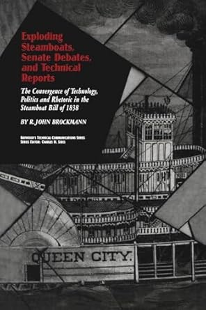 exploding steamboats senate debates and technical reports the convergence of technology politics and rhetoric