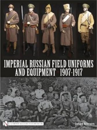imperial russian field uniforms and equipment 1907 1917 1st edition johan somers 0764335227, 978-0764335228