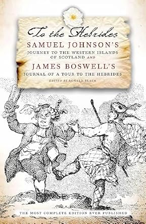to the hebrides samuel johnsons journey to the western islands and james boswells journal of a tour 1st