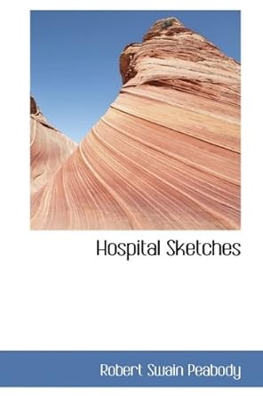 hospital sketches 1st edition robert swain peabody 1115609009, 978-1115609005
