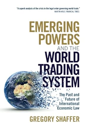 emerging powers and the world trading system 1st edition gregory shaffer 1108817122, 978-1108817127
